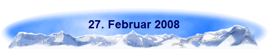 27. Februar 2008
