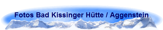 Fotos Bad Kissinger H�tte / Aggenstein